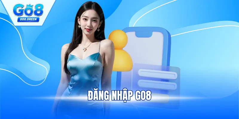 Đăng Nhập Go8 - Truy Cập Nhà Cái Nhận Thưởng 88K Chào Mừng