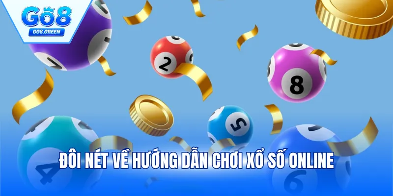 Đôi nét về hướng dẫn chơi xổ số online